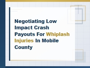 Negotiating Low-Impact Whiplash Payouts in Mobile County