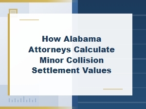 How Alabama Attorneys Calculate Minor Collision Values