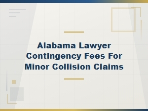 Contingency Fees for Minor Alabama Collision Claims