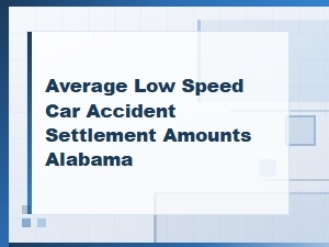 Average Low Speed Accident Settlement Amounts in Alabama